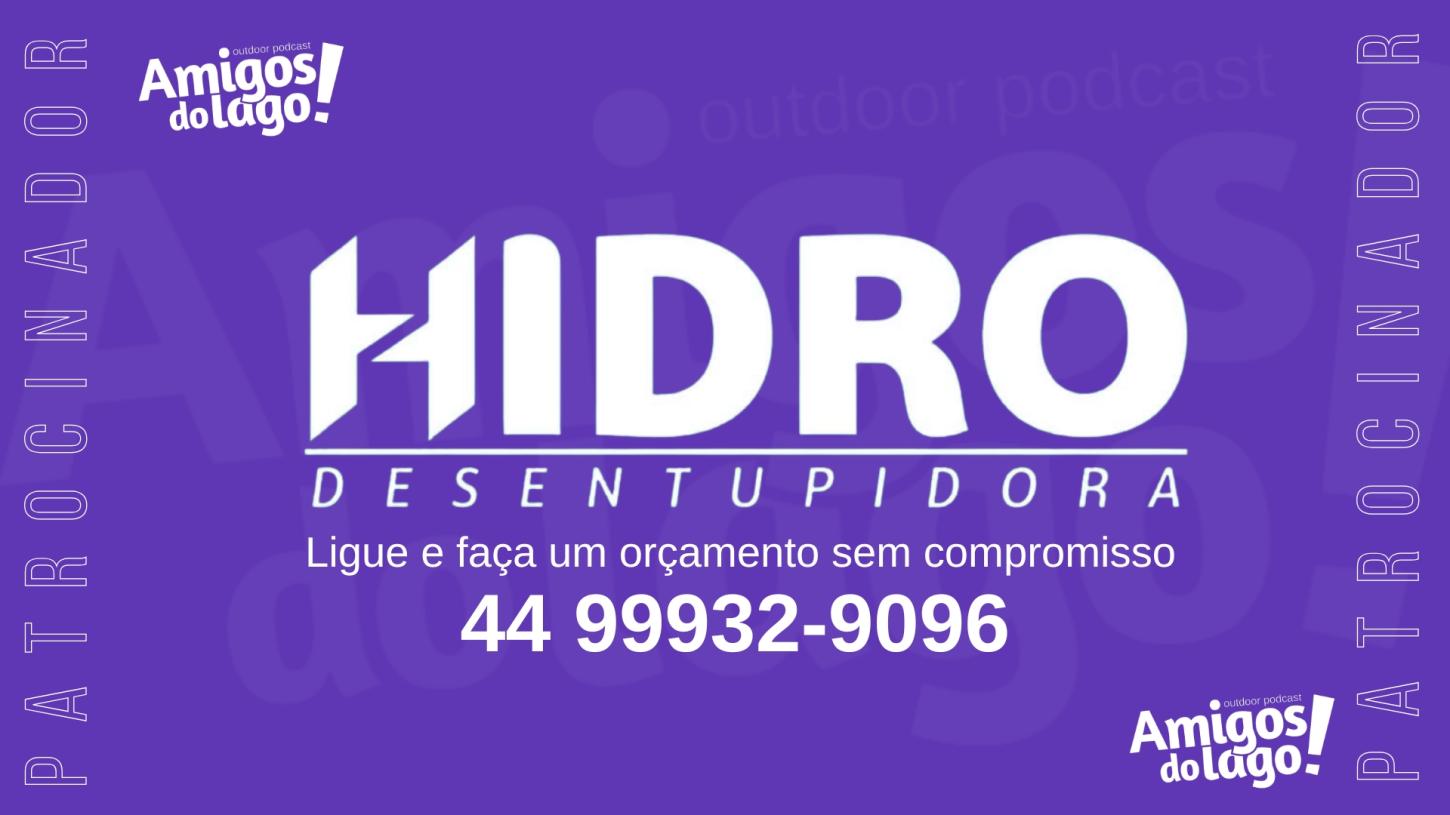 Outdoor Podcast Amigos do Lago ganha novo apoio com a Hidro Desentupidora