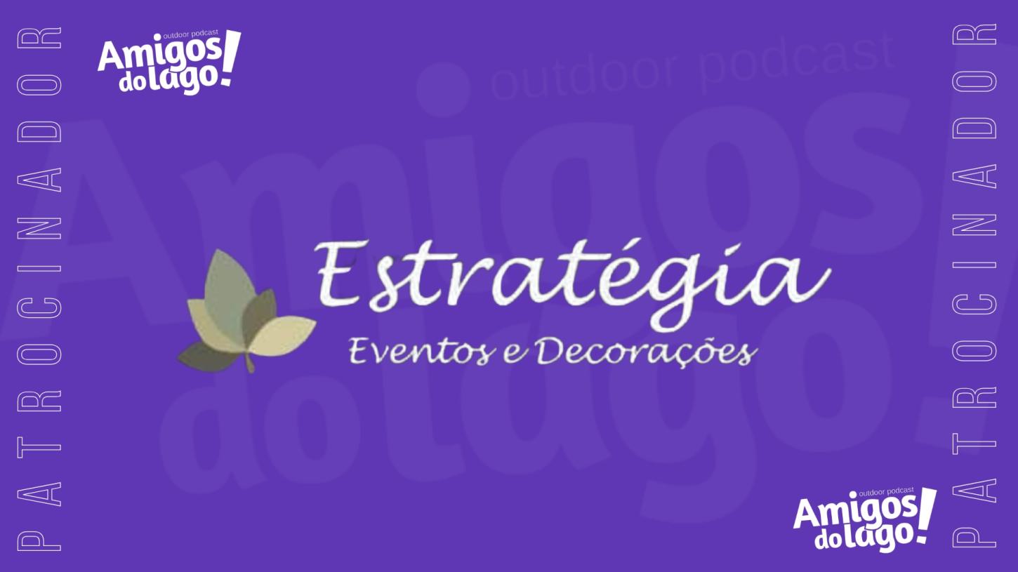 Outdoor Podcast Amigos do Lago recebe apoio da Estratégia Eventos, referência em eventos na região