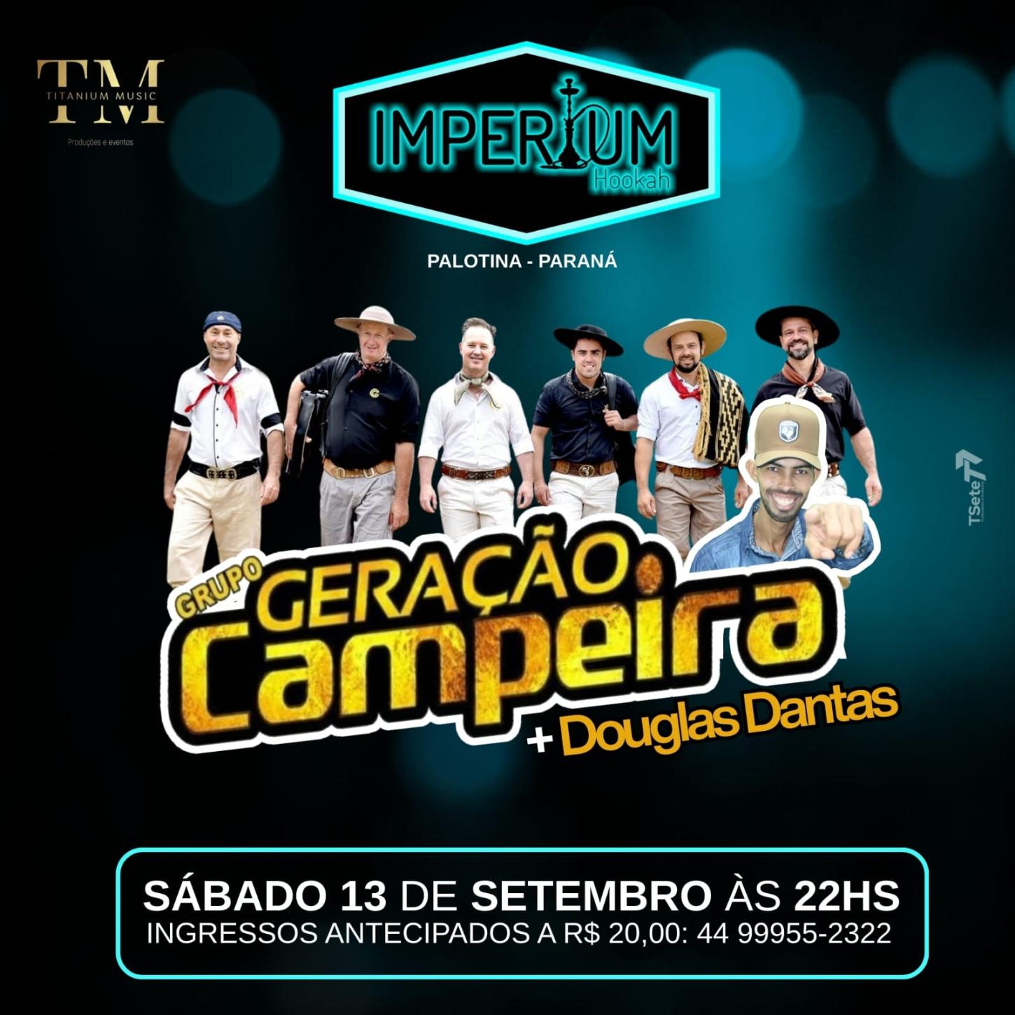 Neste Sábado tem bailão com Grupo Geração Campeira + Douglas Dantas no palco do Imperium em Palotina
