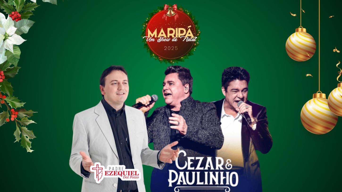 Maripá lança programação natalina 2025 com shows de Padre Ezequiel e da dupla César & Paulinho