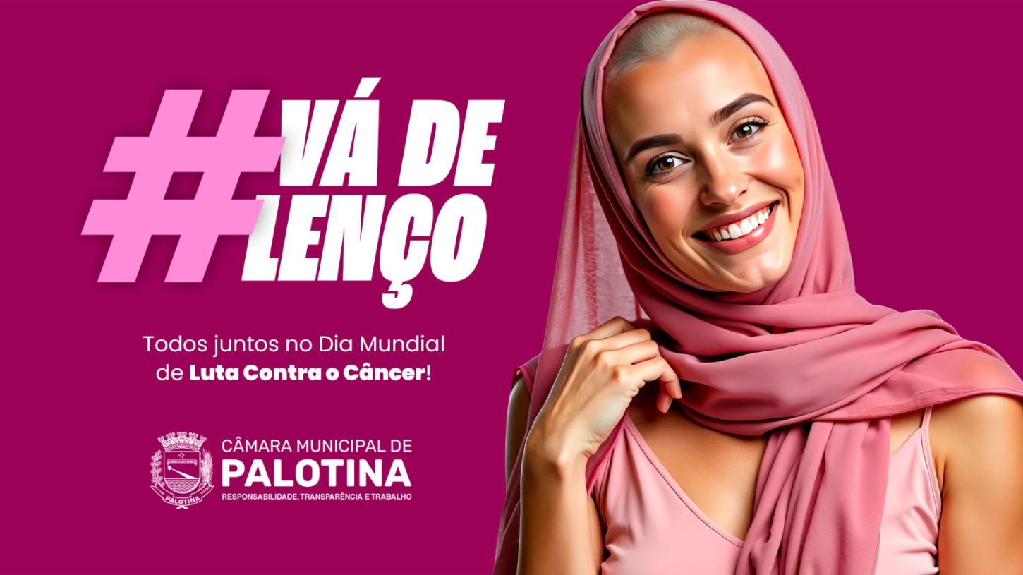 Câmara de Palotina reforça conscientização sobre o câncer e destaca campanha nacional “Vá de Lenço”