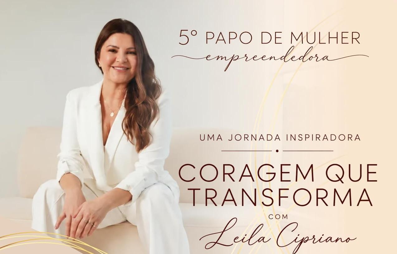 Papo de Mulher Empreendedora chega à 5ª edição com tema “Coragem que Transforma”