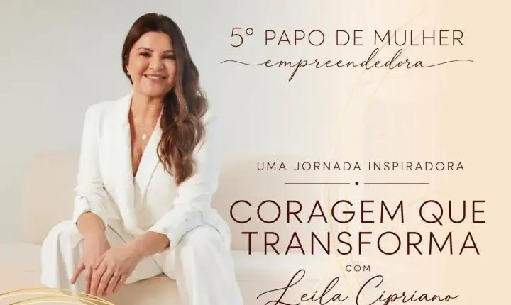 Papo de Mulher Empreendedora chega à 5ª edição com tema “Coragem que Transforma”