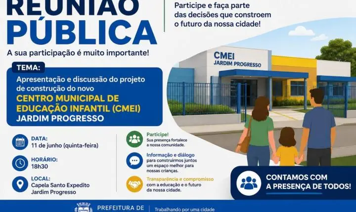 Prefeitura convida moradores para reunião sobre construção do CMEI Jardim Progresso